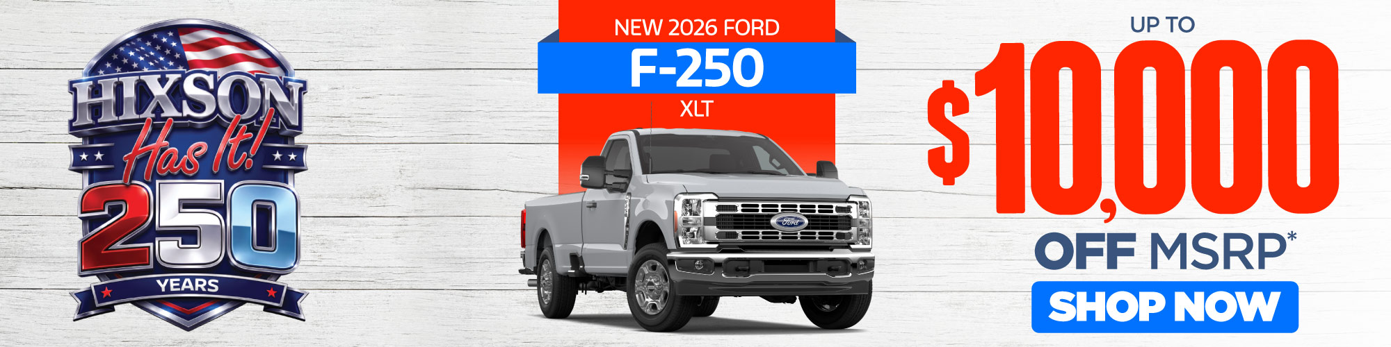 New 2026 Ford F-250 XLT - Up to $10,000 off MSRP*