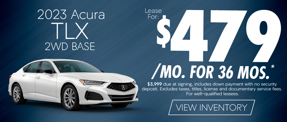 2023 Acura TLX 2WD Base - Lease For: $479/Mo. For 36 Mos.* | $3,999 due at signing includes down payment with no security deposit. Excludes taxes, license and documentary service fees. For well-qaulified lessees. - View Inventory