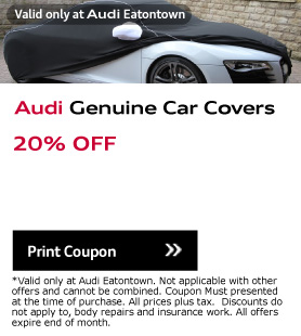 Valid only at Audi Eatontown. Audi Genuine Car Covers. 20% OFF. Print Coupon.*Valid only at Audi Eatontown. Not applicable with other offers and cannot be combined. Coupon Must presented at the time of purchase. All prices plus tax.  Discounts do not apply to, body repairs and insurance work. All offers expire end of month.