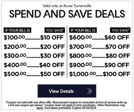 Valid only at Acura Turnersville. Spend and Save Deal | Click to view details.