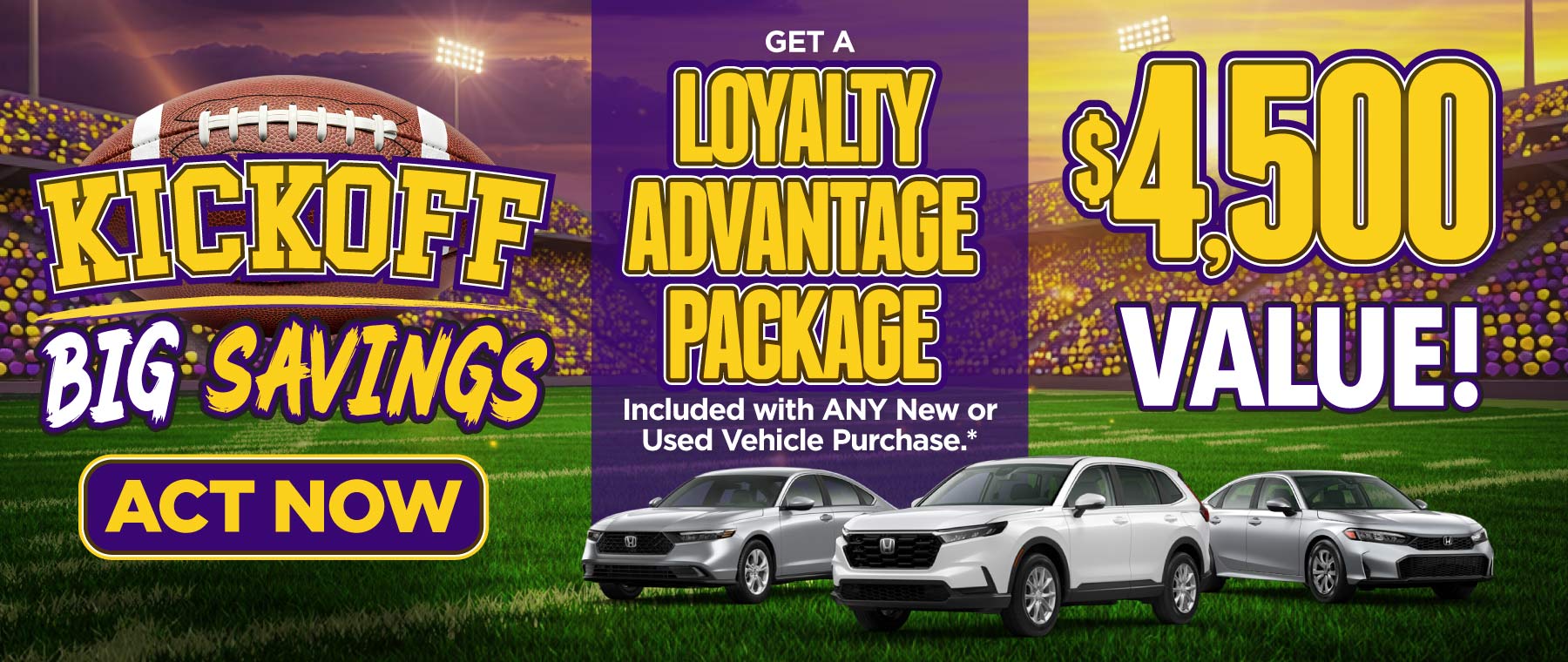 Get a Loyalty Advantage Package* included with any new or used vehicle purchase—a $4,500 value!