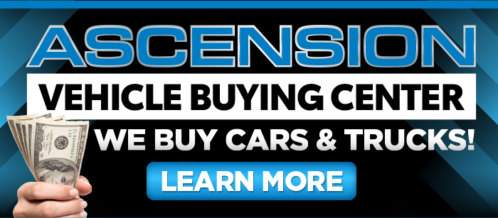 Ascension Vehicle Buying Center - We Buy Cars & Trucks - LEARN MORE