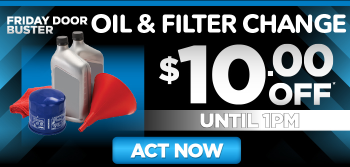 Friday Door Buster $10 OFF Oil & Filter Change – ACT NOW