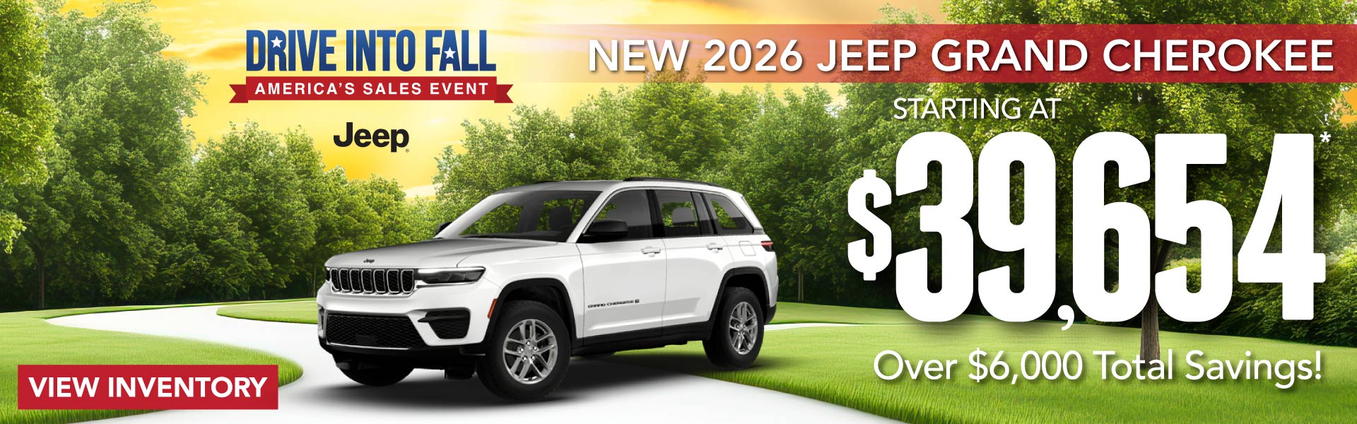 New 2026 Jeep Grand Cherokee	STARTING AT $39,654* Over $6,000 Total Savings! | Shop Now
