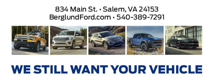 834 Main Street, Salem, VA 24153 • BerglundFord.com • Call 540-389-7291