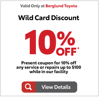 Valid only at Berglund Toyota. Wild Card Discount 10% Off
