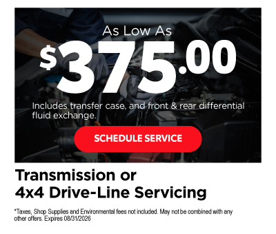 Transmission or 4x4 Drive-Line Servicing* - Schedule Service