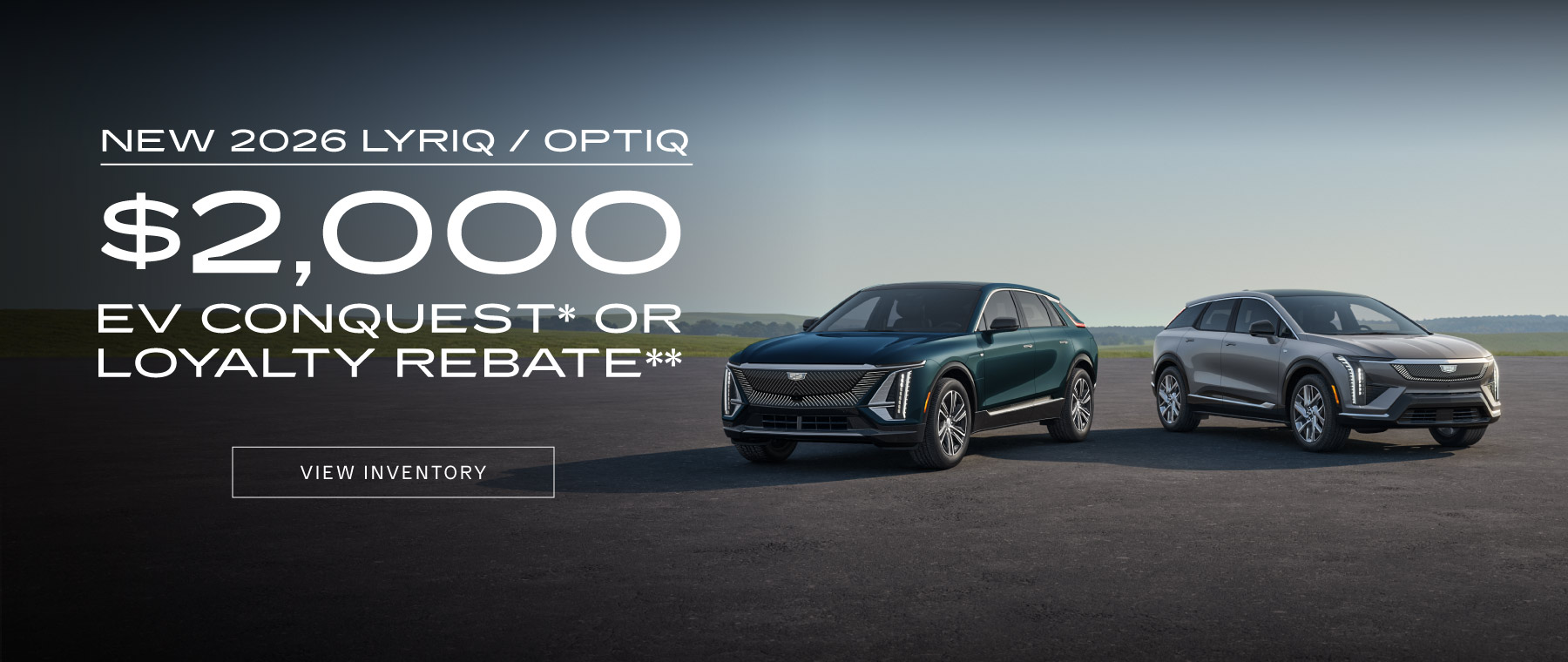 New 2026 Lyriq & Optiq - $2,000 EV Conquest Or Loyalty Rebate - View Inventory