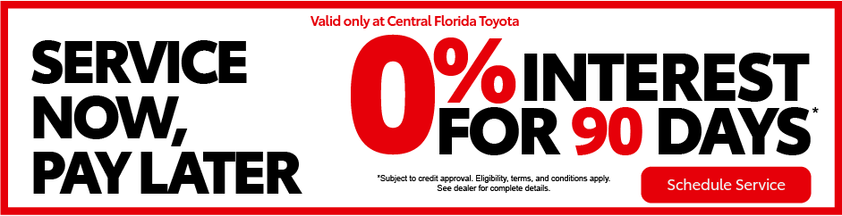 Service now, pay later - 0% interest for 90 dys* - Schedule Service