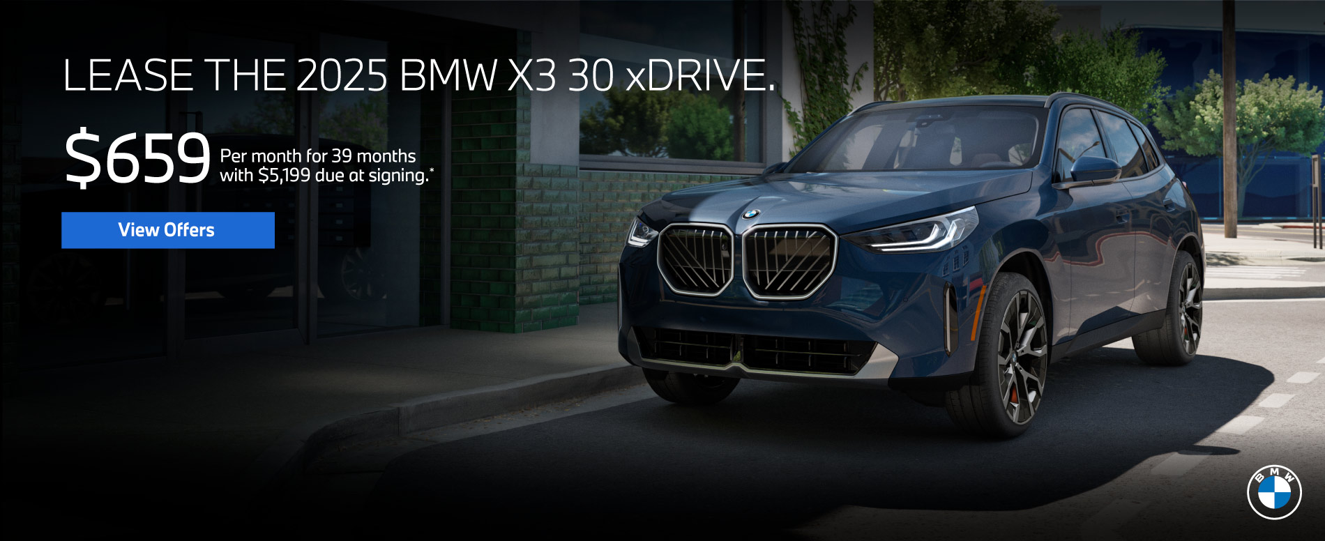 2025 X3 30 xDRIVE $659 a month for 39 months* $5,199 due at signing* - Shop Now