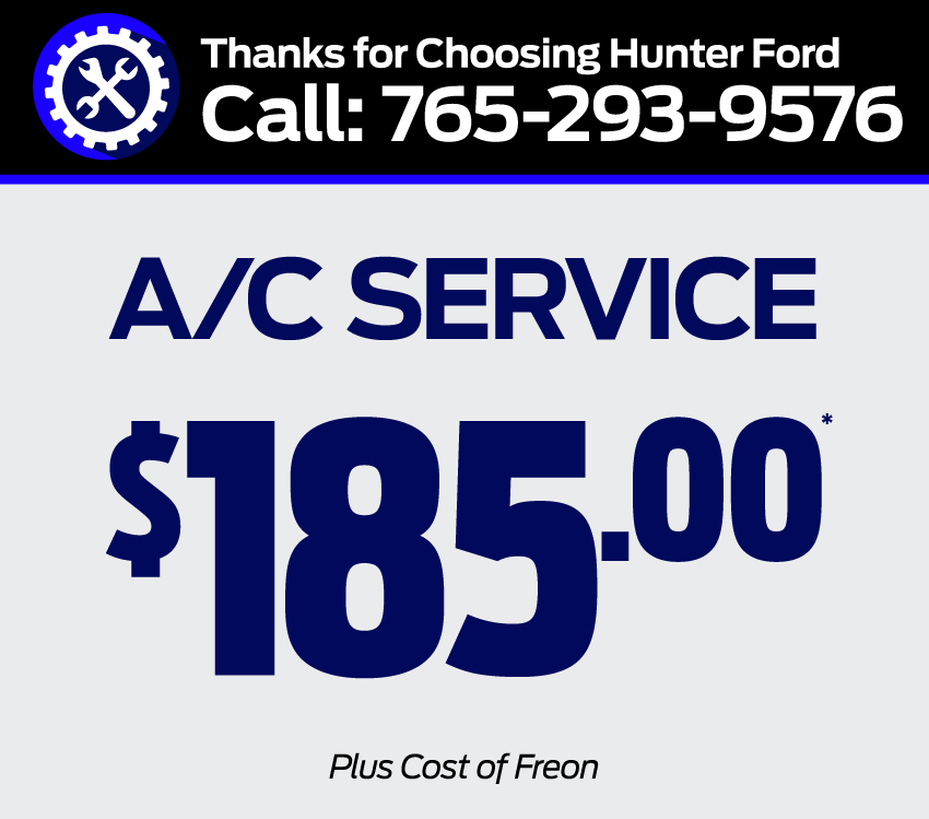 Thanks for choosing Hunter Ford – A/C Service $185.00 plus cost of freon