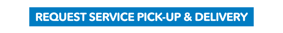 Click to request service pick-up and delivery
