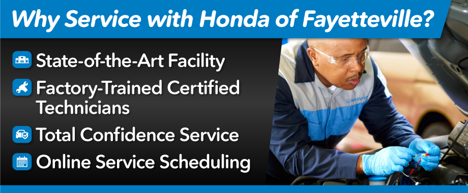 Why service with Honda of Fayetteville? State-of-the-Art Facility, Factory-Trained Certified Technicians & More