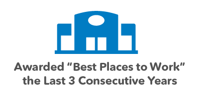 Awarded Best Places to Work the Last 3 Consecutive Years