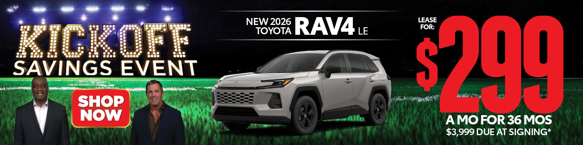 New 2026 Toyota RAV4 LE Lease for $299/mo. for 36 mos. $3,999 due at signing* - Shop Now