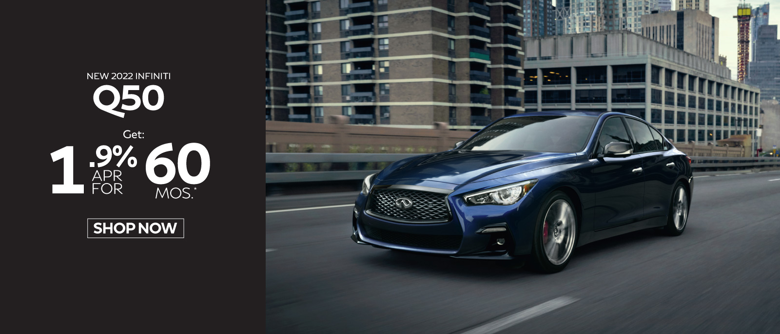 2022 INFINITI Q50 – 1.9% APR for 60 Months. Shop Now.