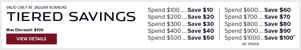 Tiered Savings - Spend $100, Save $10 - View Details