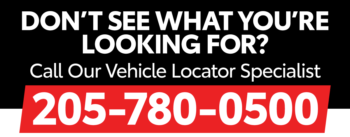 Don't See What You're Looking For? Call Our Vehicle Locator Specialist at 205-780-0500