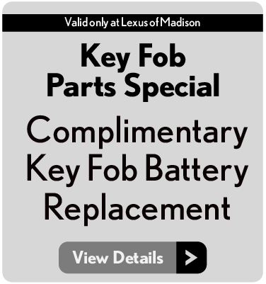 Key Fob Parts Special. ComplimentaryKey Fob BatteryReplacement