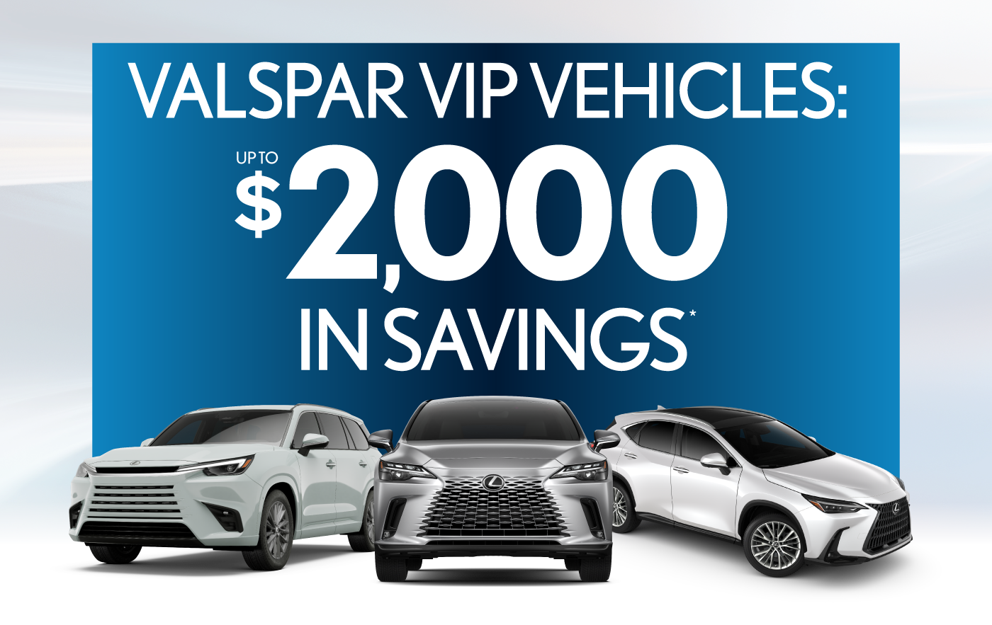 Valspar VIP Vehicles: Up to $2,000 in Savings*