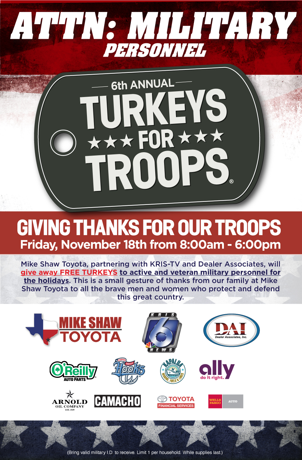 Turkeys For Troops - NOVEMBER 18TH, 2022. 8:00AM - 6:00PM | Our Annual Thanksgiving Give-away honoring the members of our Armed Services Location: Mike Shaw Toyota | 3232 IH-69 ACCESS ROAD | CORPUS CHRISTI, TX