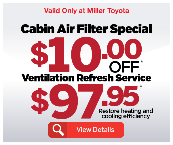 Cabin Air Filter Special $10.00 Off* Ventilation Refresh Service $97.95* Restore Heating And Cooling Efficiency - View Details