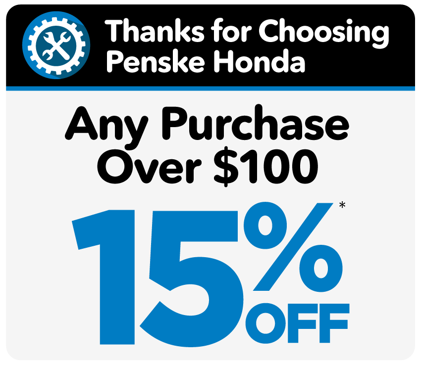 Thanks for Choosing Penske Honda. 15% off and purchase over $100