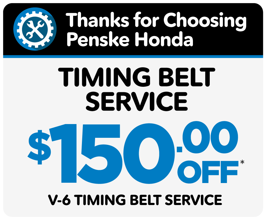 Timing Belt Service - $150 off V-6 service - Only at Penske Honda
