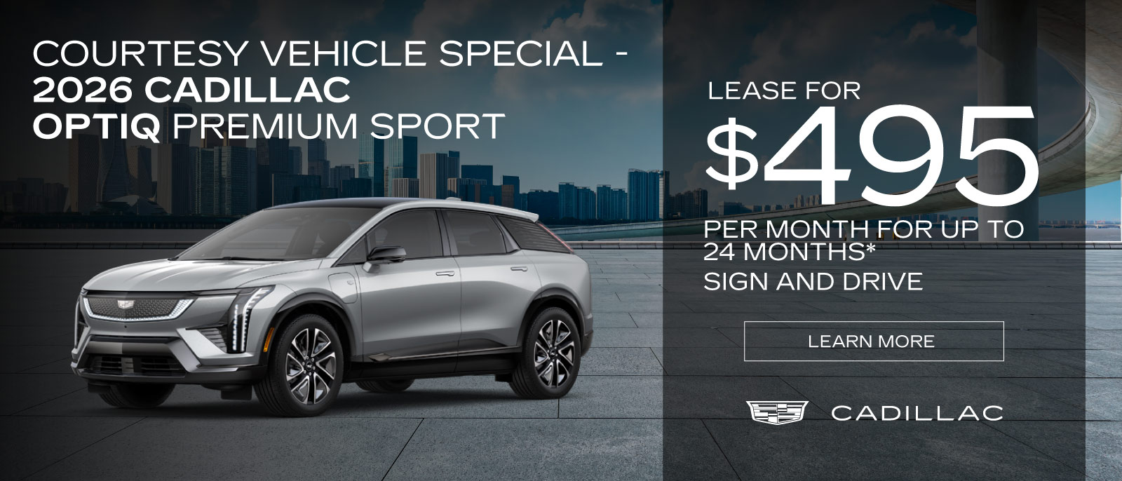 COURTESY VEHICLE SPECIAL - 2026 Cadillac OPTIQ Premium Sport - LEASE FOR $495 PER MONTH FOR 24 MONTHS* Sign and Drive | Learn More