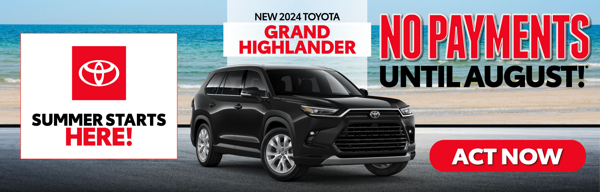 New 2024 Toyota Grand Highlander - No Payments Until August!* | Act Now