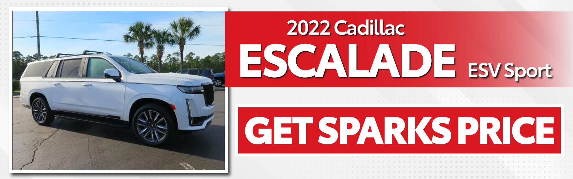 2022 Cadillac Escalade ESV Sport - Get Sparks Price