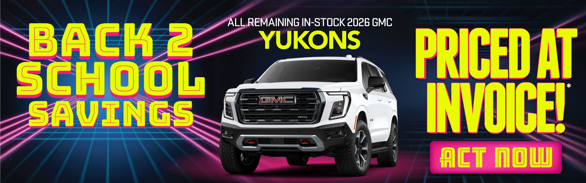 All Remaining In-Stock 2026 GMC Yukons Priced at Invoice!*| Shop Now