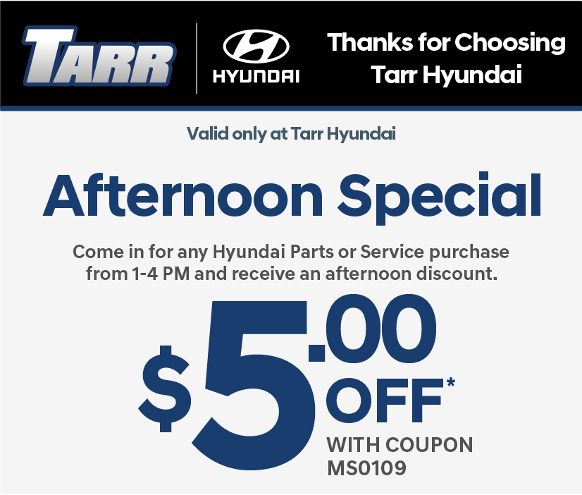 Afternoon Special - Get $5 off any Hyundai parts or service purchase from 1-4pm