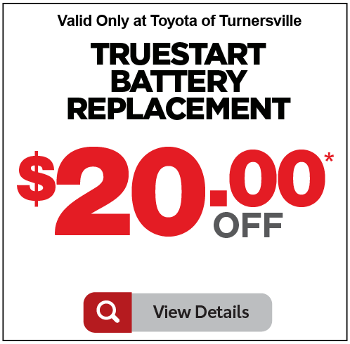Valid only at Toyota of Turnersville. Truestart Battery Replacement $20.00 Off. Click for more.