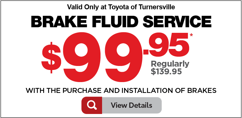 Valid only at Toyota of Turnersville. Brake Fluid Service | $99.95* View Details