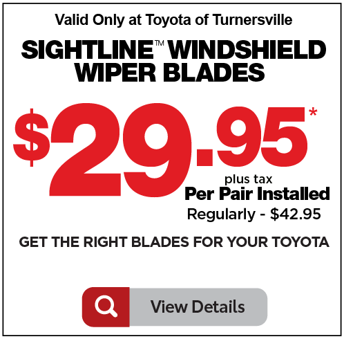 Valid only at Toyota of Turnersville. Sightline Windshield Wiper Blades for $29.95 plus tax per pair installed. Reg $42.95. Click for more.
