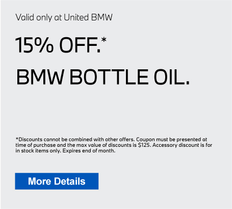 Valid only at United BMW. 15% off. BMW Bottle Oil. Click here for details.