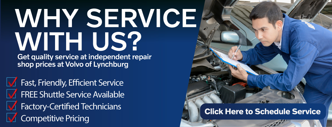 Why Service With Us? Get quality service at independent repair shop prices at Volvo of Lynchburg. Fast Friendly Service. Free Shuttle Service Available. Factory Certifieed Technicians. Competitive Pricing.