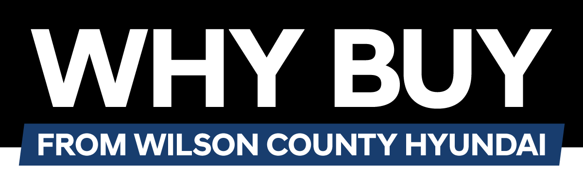 Why Buy from Wilson County Hyundai