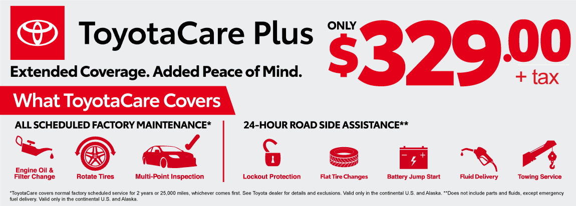 ToyotaCare Plus* - only $329 plus tax - learn more