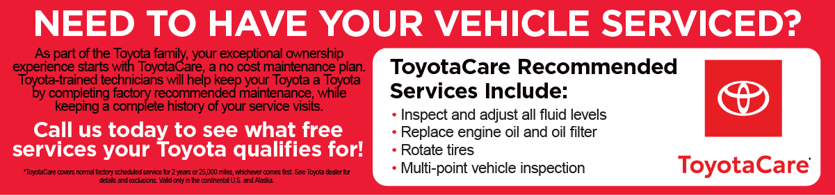 Call us today to see what free services your Toyota qualifies for!